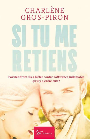 Si tu me retiens