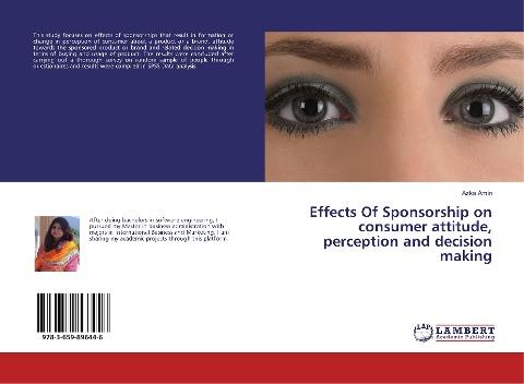 Effects Of Sponsorship on consumer attitude, perception and decision making