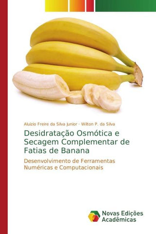 Desidratação Osmótica e Secagem Complementar de Fatias de Banana