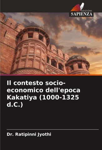 Il contesto socio-economico dell'epoca Kakatiya (1000-1325 d.C.)
