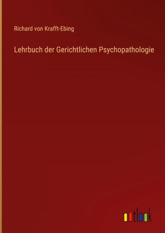 Lehrbuch der Gerichtlichen Psychopathologie
