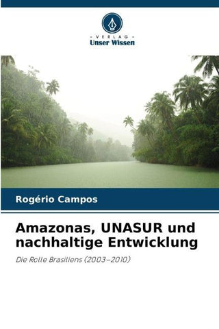 Amazonas, UNASUR und nachhaltige Entwicklung