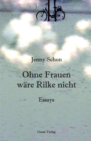 Ohne Frauen wäre Rilke nicht