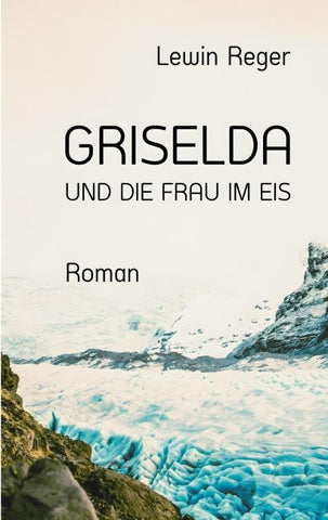 GRISELDA UND DIE FRAU IM EIS