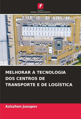 MELHORAR A TECNOLOGIA DOS CENTROS DE TRANSPORTE E DE LOGÍSTICA