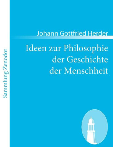 Ideen zur Philosophie der Geschichte der Menschheit