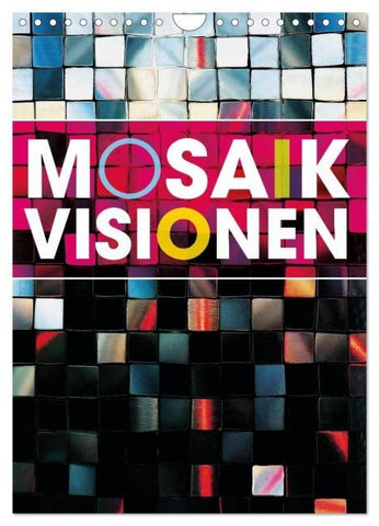 MOSAIK-VISIONEN (Wandkalender 2026 DIN A4 hoch), CALVENDO Monatskalender