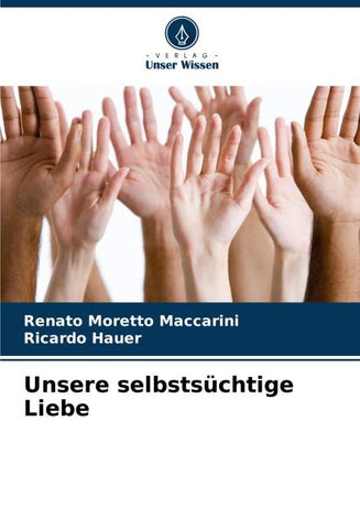 Unsere selbstsüchtige Liebe