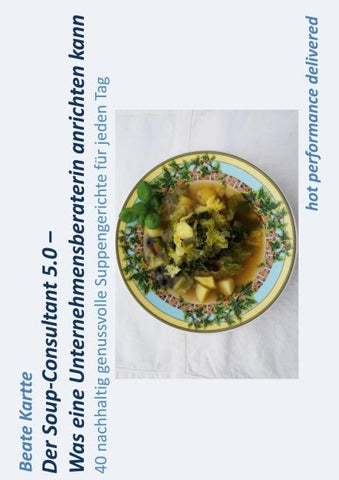Der Soup-Consultant 5.0 - Was eine Unternehmensberaterin anrichten kann