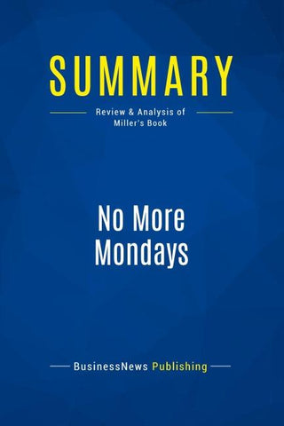Summary: No More Mondays