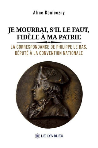 Je mourrai, s'il le faut, fidèle à ma patrie
