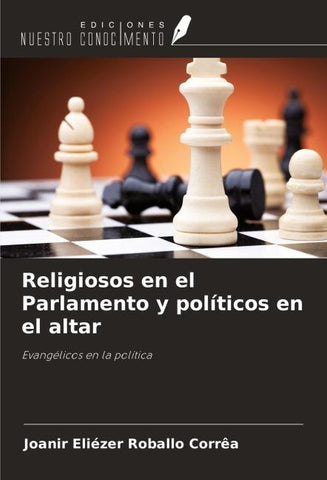 Religiosos en el Parlamento y políticos en el altar