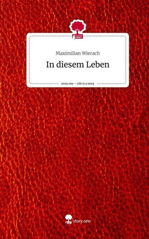 In diesem Leben. Life is a Story - story.one