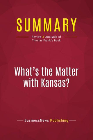 Summary: What's the Matter with Kansas?