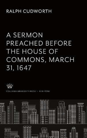 A Sermon Preached Before the House of Commons. March 31, 1647