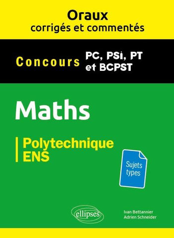 Mathématiques - PC, PSI, PT, BCPST. Oraux corrigés et commentés
