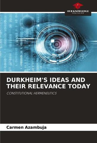 DURKHEIM'S IDEAS AND THEIR RELEVANCE TODAY