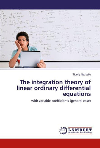 The integration theory of linear ordinary differential equations