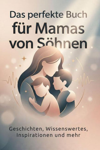 Das perfekte Buch für Mamas von Söhnen