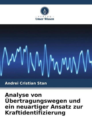 Analyse von Übertragungswegen und ein neuartiger Ansatz zur Kraftidentifizierung