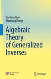 Algebraic Theory of Generalized Inverses