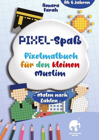 Pixel-Spaß: Pixelmalbuch für den Kleinen Muslim