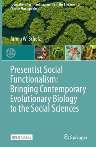Presentist Social Functionalism: Bringing Contemporary Evolutionary Biology to the Social Sciences