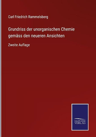 Grundriss der unorganischen Chemie gemäss den neueren Ansichten