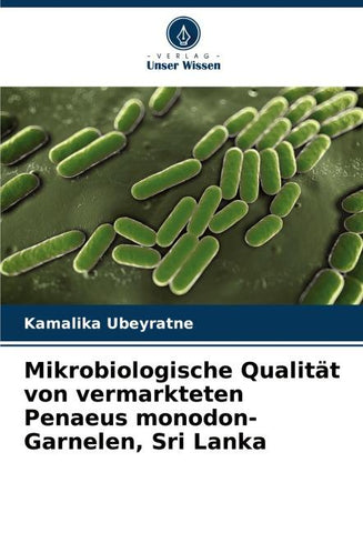 Mikrobiologische Qualität von vermarkteten Penaeus monodon-Garnelen, Sri Lanka