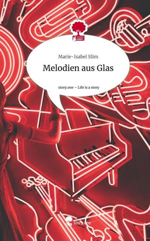 Melodien aus Glas. Life is a Story - story.one