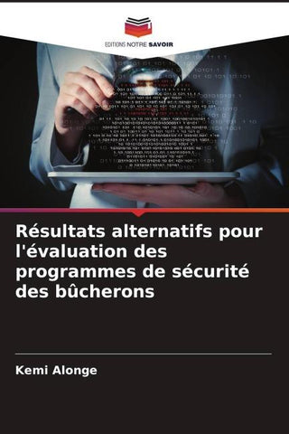 Résultats alternatifs pour l'évaluation des programmes de sécurité des bûcherons