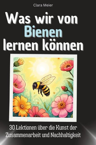 Was wir von Bienen lernen können