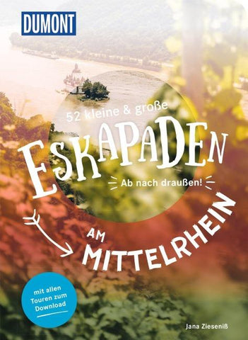 52 kleine & große Eskapaden am Mittelrhein