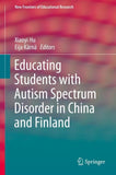 Educating Students with Autism Spectrum Disorder in China and Finland