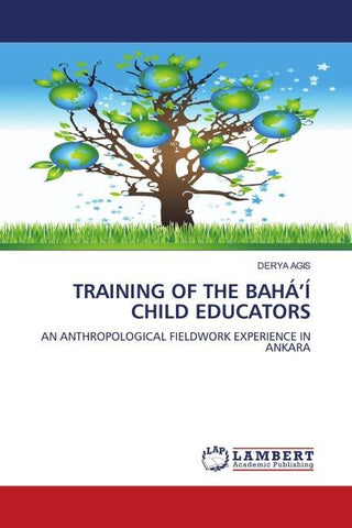 TRAINING OF THE BAHÁ'Í CHILD EDUCATORS