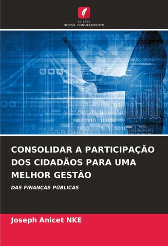CONSOLIDAR A PARTICIPAÇÃO DOS CIDADÃOS PARA UMA MELHOR GESTÃO
