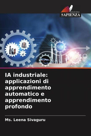 IA industriale: applicazioni di apprendimento automatico e apprendimento profondo