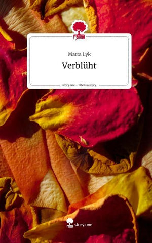 Verblüht. Life is a Story - story.one