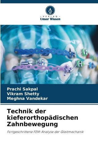 Technik der kieferorthopädischen Zahnbewegung