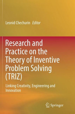 Research and Practice on the Theory of Inventive Problem Solving (TRIZ)