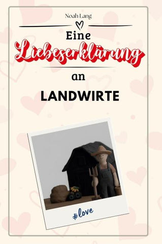 Eine Liebeserklärung an Landwirte