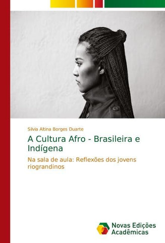 A Cultura Afro - Brasileira e Indígena