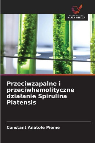 Przeciwzapalne i przeciwhemolityczne dzia¿anie Spirulina Platensis