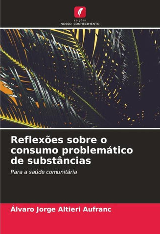 Reflexões sobre o consumo problemático de substâncias