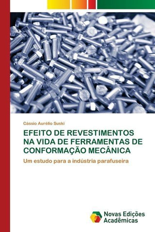 EFEITO DE REVESTIMENTOS NA VIDA DE FERRAMENTAS DE CONFORMAÇÃO MECÂNICA