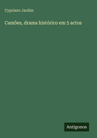 Camões, drama histórico em 5 actos