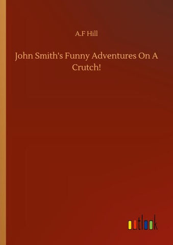 John Smith's Funny Adventures On A Crutch!