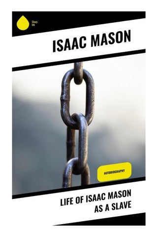Life of Isaac Mason as a Slave