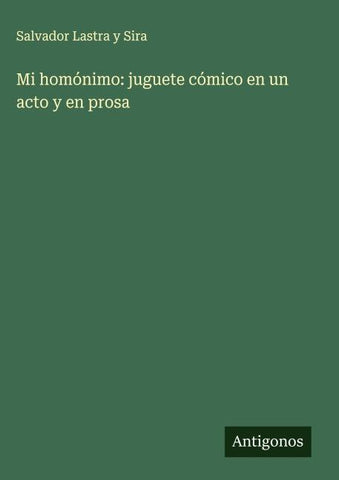 Mi homónimo: juguete cómico en un acto y en prosa