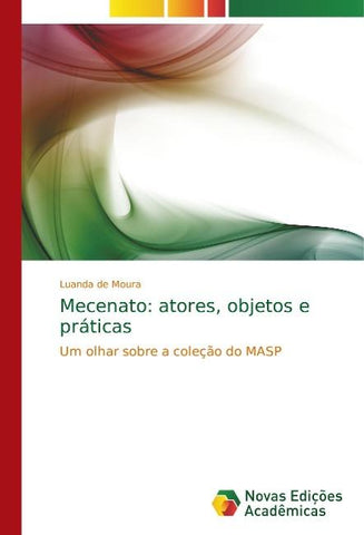 Mecenato: atores, objetos e práticas